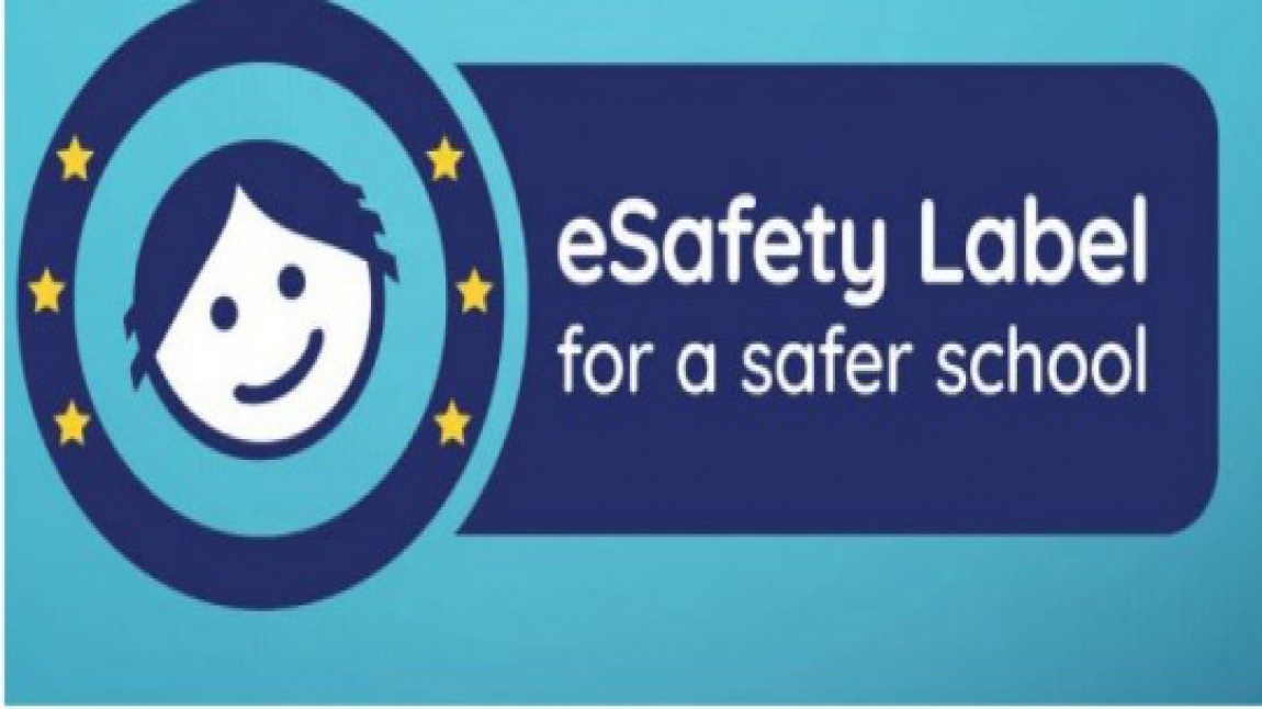 Okulumuz eSafety Label Etiketini 07/2024 yılına kadar geçerli olmak üzere kazanmıştır.